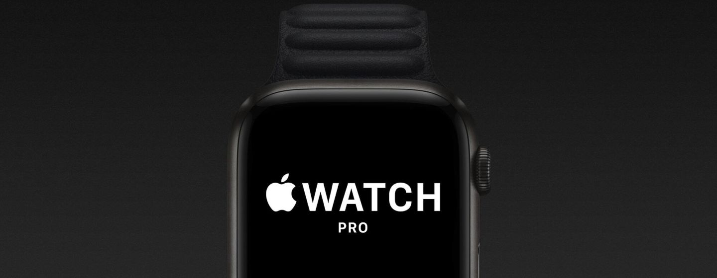 Apple Watch Pro: все, что известно