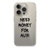 Прозрачный чехол OrientalCase Need Money For AUDI Transparent для iPhone 15 Pro Max