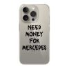 Прозорий чохол OrientalCase Need Money For MERCEDES Transparent для iPhone 15 Pro Max